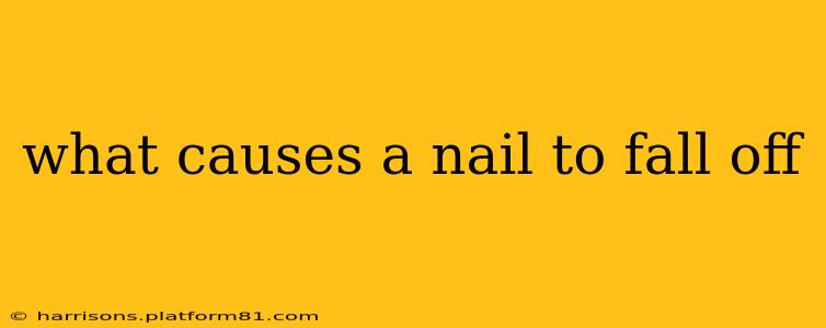 what causes a nail to fall off