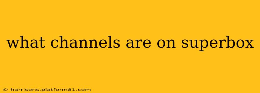 what channels are on superbox