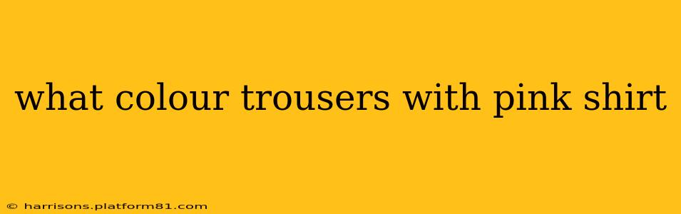 what colour trousers with pink shirt