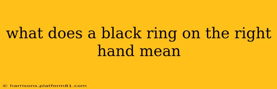 what does a black ring on the right hand mean