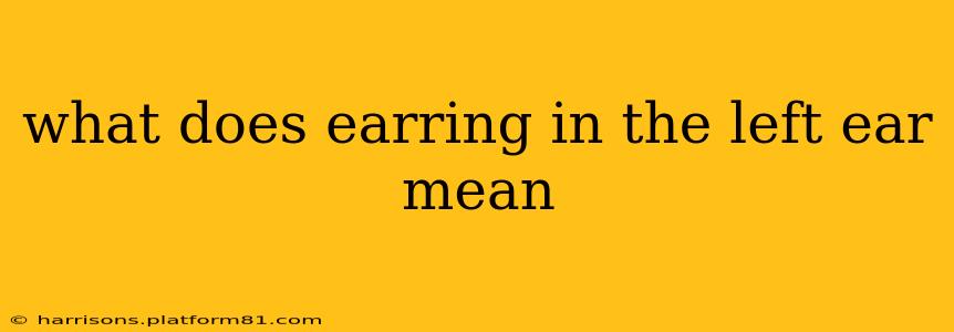 what does earring in the left ear mean