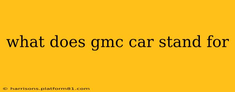 what does gmc car stand for