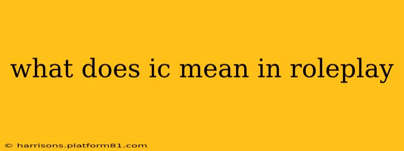 what does ic mean in roleplay