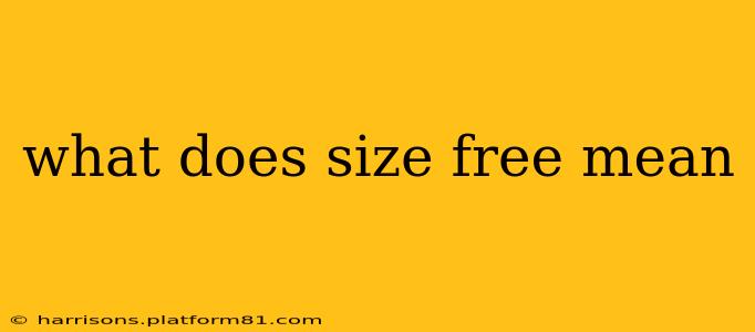 what does size free mean