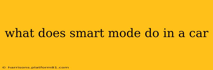 what does smart mode do in a car