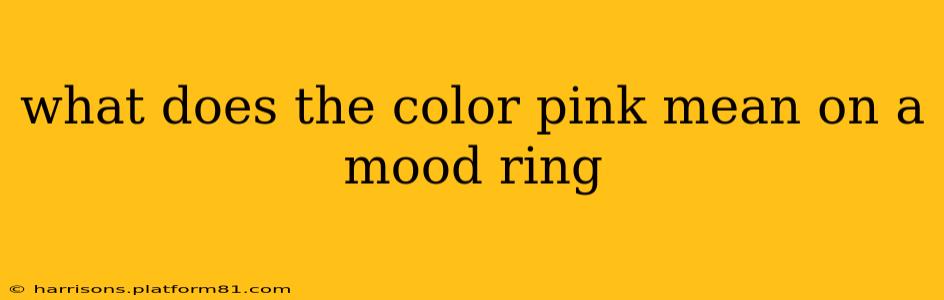 what does the color pink mean on a mood ring