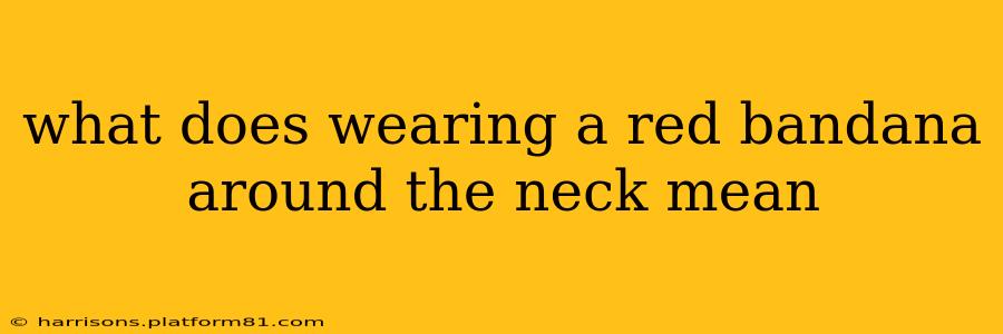 what does wearing a red bandana around the neck mean