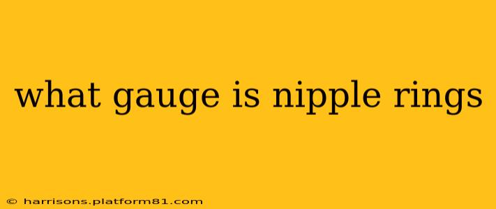 what gauge is nipple rings