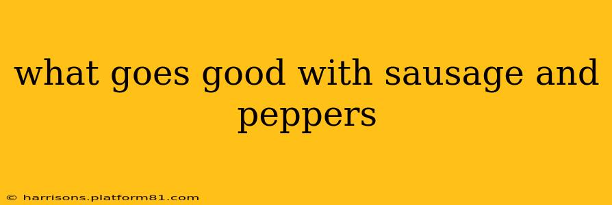 what goes good with sausage and peppers