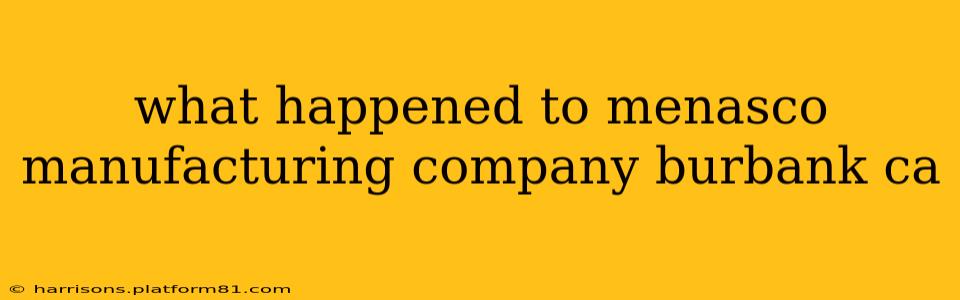 what happened to menasco manufacturing company burbank ca