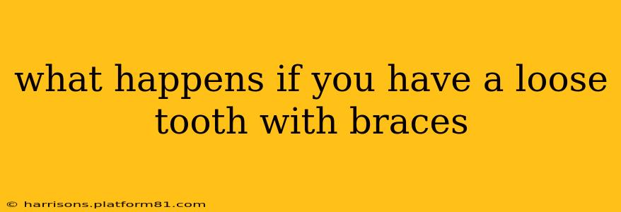 what happens if you have a loose tooth with braces