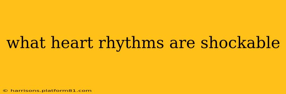 what heart rhythms are shockable