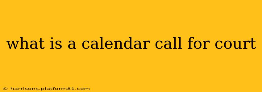 what is a calendar call for court