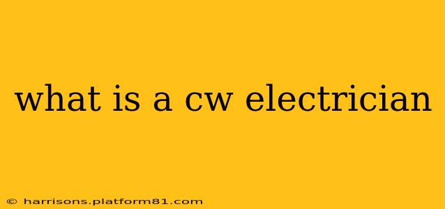 what is a cw electrician