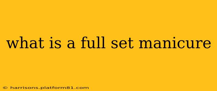 what is a full set manicure