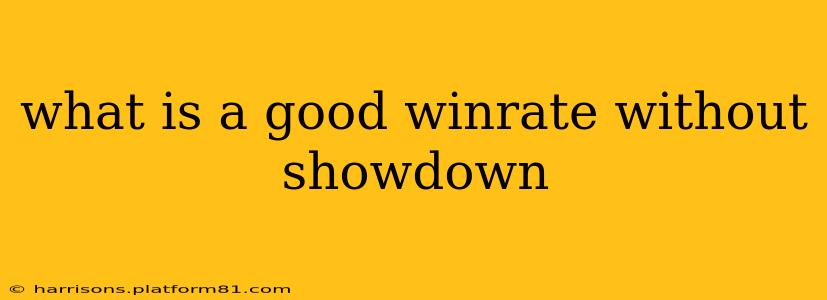 what is a good winrate without showdown