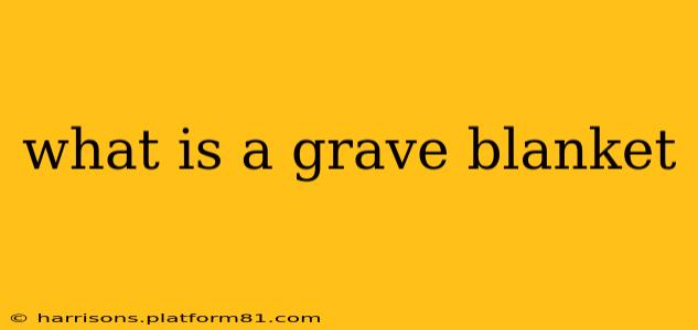 what is a grave blanket