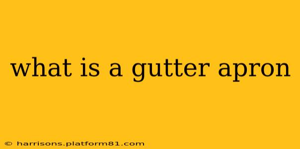 what is a gutter apron