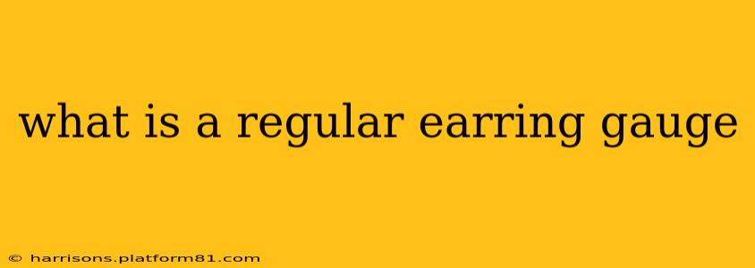 what is a regular earring gauge