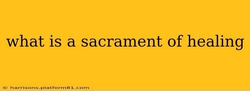 what is a sacrament of healing