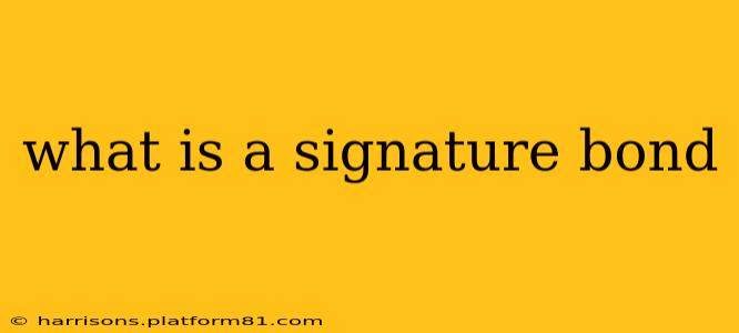 what is a signature bond