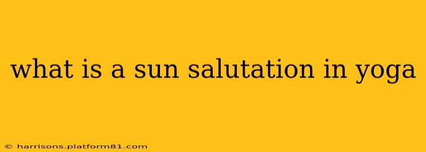 what is a sun salutation in yoga