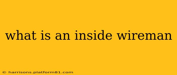 what is an inside wireman