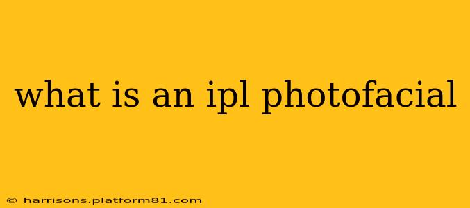 what is an ipl photofacial
