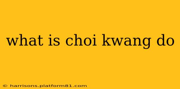 what is choi kwang do