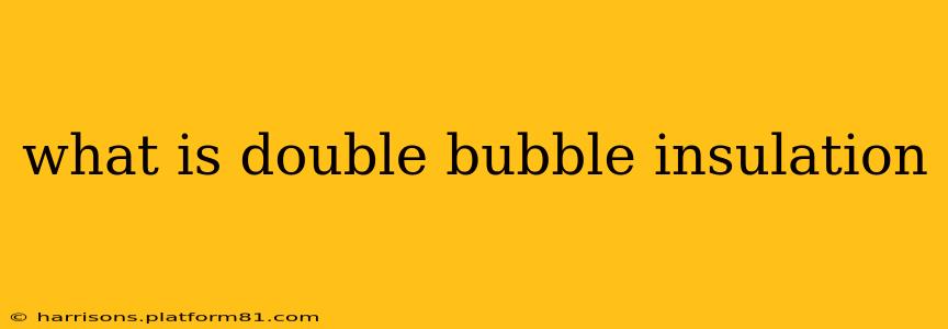 what is double bubble insulation