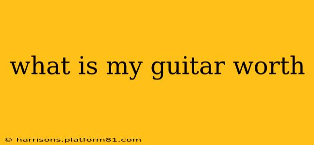 what is my guitar worth