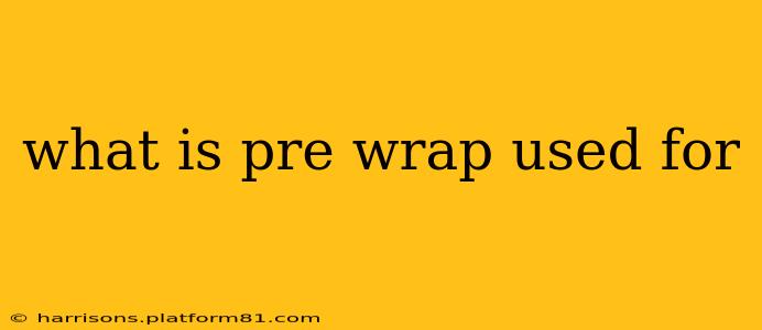 what is pre wrap used for