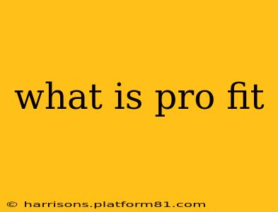 what is pro fit