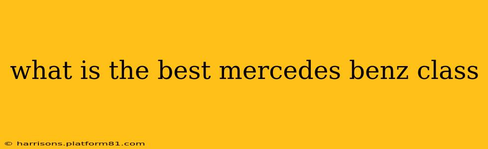 what is the best mercedes benz class