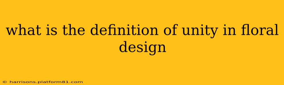 what is the definition of unity in floral design