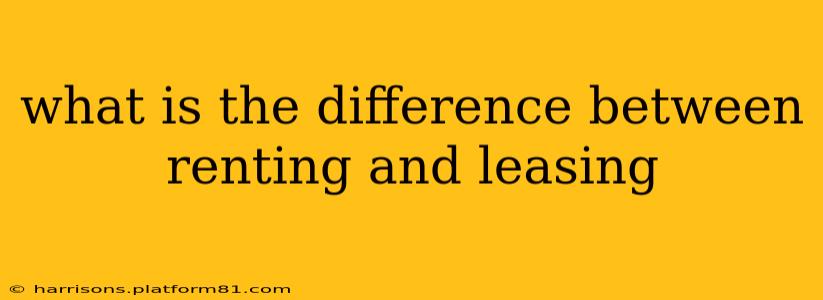 what is the difference between renting and leasing