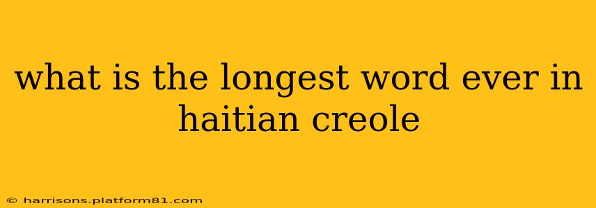 what is the longest word ever in haitian creole