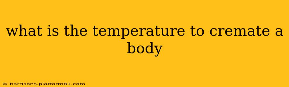 what is the temperature to cremate a body