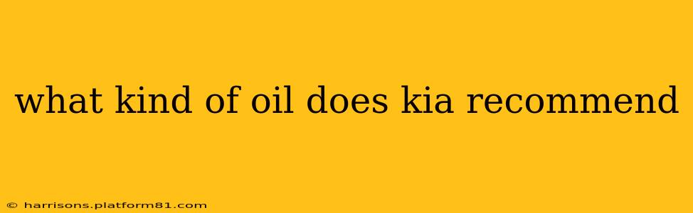 what kind of oil does kia recommend