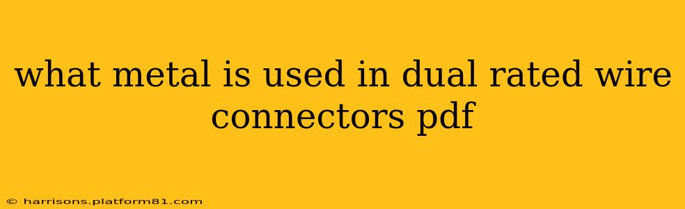 what metal is used in dual rated wire connectors pdf