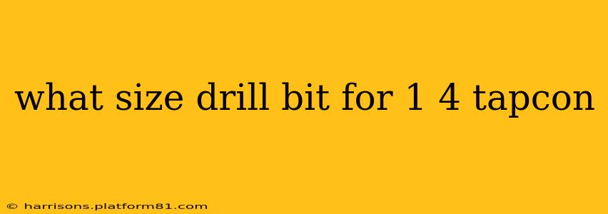 what size drill bit for 1 4 tapcon