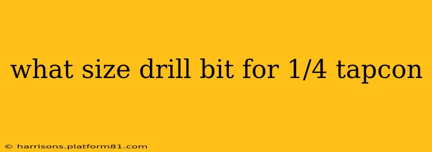 what size drill bit for 1/4 tapcon