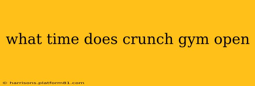what time does crunch gym open