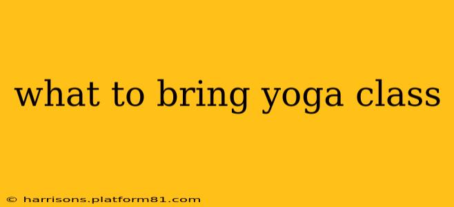 what to bring yoga class