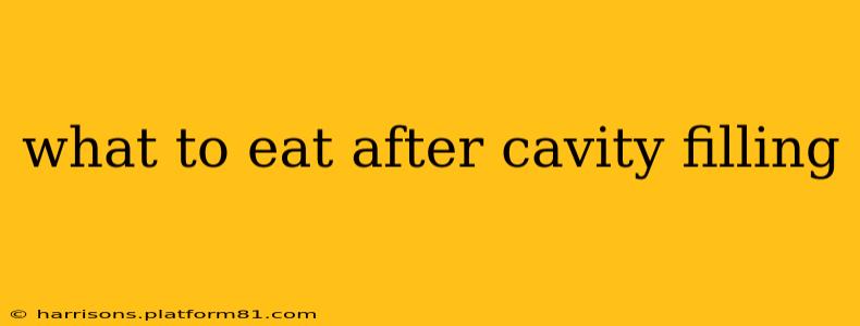 what to eat after cavity filling