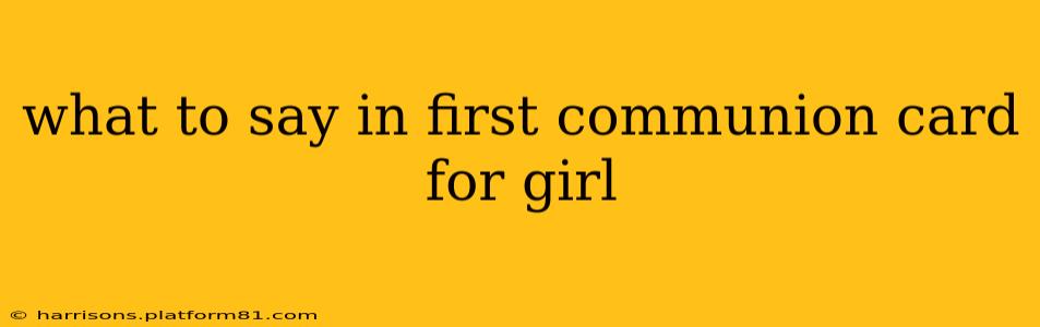 what to say in first communion card for girl