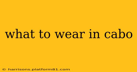 what to wear in cabo