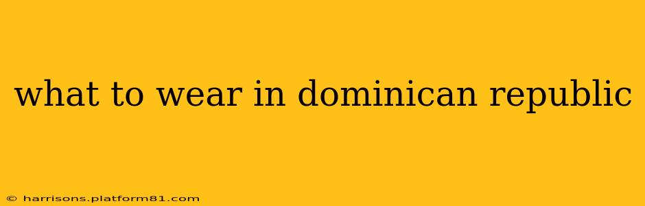 what to wear in dominican republic
