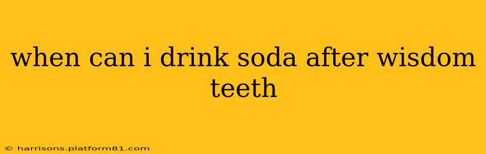 when can i drink soda after wisdom teeth