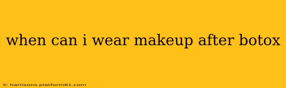 when can i wear makeup after botox